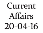 Current Affairs 20th April 2016