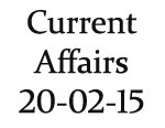 Current Affairs 20th February 2015