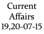 Current Affairs 19th-20th July 2015