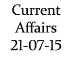 Current Affairs 21st July 2015