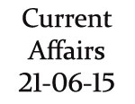 Current Affairs 21st June 2015