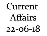 Current Affairs 22nd June 2018
