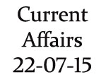 Current Affairs 22nd July 2015