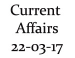 Current Affairs 22nd March 2017