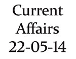 Current Affairs 22nd May 2014