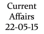 Current Affairs 22nd May 2015