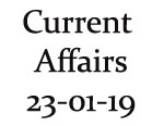 Current Affairs 23rd January 2019