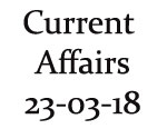 Current Affairs 23rd March 2018