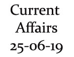Current Affairs 25th June 2019