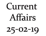 Current Affairs 25th February 2019