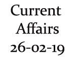 Current Affairs 26th February 2019