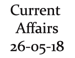 Current Affairs 26th May 2018