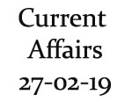 Current Affairs 27th February 2019