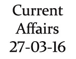 Current Affairs 27th March 2016