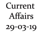 Current Affairs 29th March 2019