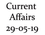 Current Affairs 29th May 2019