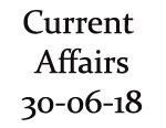 Current Affairs 30th June 2018