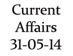 Current Affairs 31st May 2014