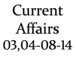 Current Affairs 3rd - 4th August 2014