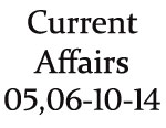 Current Affairs 5th - 6th October 2014