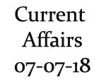 Current Affairs 7th July 2018
