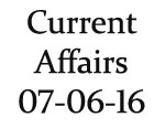 Current Affairs 7 June 2016