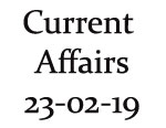 Current Affairs 23rd February 2019