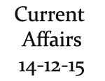 Current Affairs 14th December 2015 