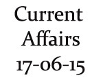 Current Affairs 17th June 2015
