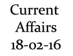 Current Affairs 18th February 2016