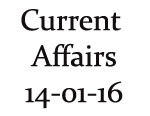 Current Affairs 14th January 2016