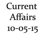 Current Affairs 10th May 2015