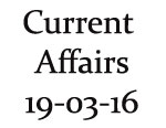 Current Affairs 19th March 2016