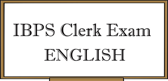IBPS CLERK : English section Syllabus, Pattern, Tips Tricks