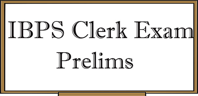 IBPS CLERK CWE EXAM- Prelims Preparation