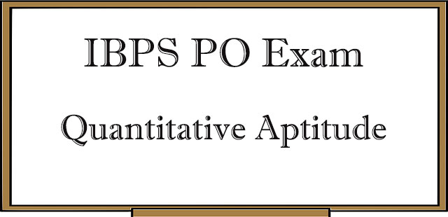 IBPS PO Exam: Quantitative Analysis Preparation Syllabus, Tips and Tricks