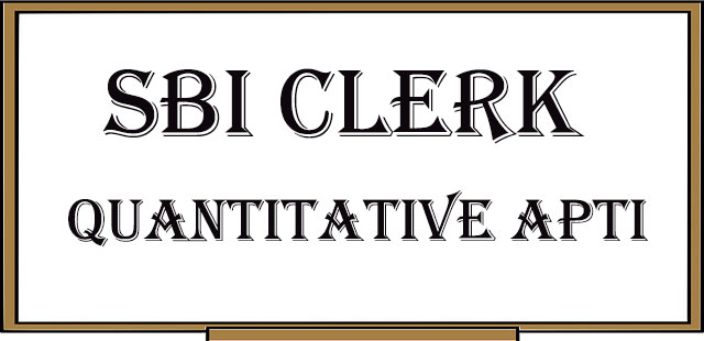 Quantitative aptitude preparation for SBI Clerk Exam