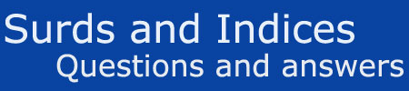 Surds and Indices Questions Answers Surds and Indices Questions Answers